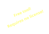Free tool! Requires no license!